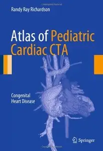 Atlas of Pediatric Cardiac CTA: Congenital Heart Disease (repost)