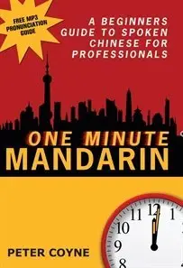 One Minute Mandarin: A Beginner's Guide to Spoken Chinese for Professionals (With Audio)  (repost)