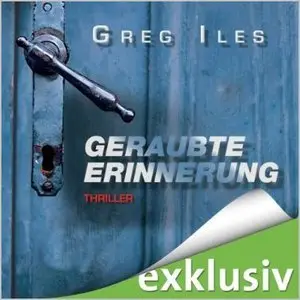 Greg Iles - Geraubte Erinnerung