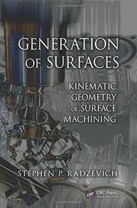 Generation of Surfaces: Kinematic Geometry of Surface Machining (Repost)