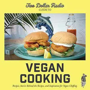 «Two Dollar Radio Guide to Vegan Cooking» by Eric Obenauf, Jean-Claude van Randy