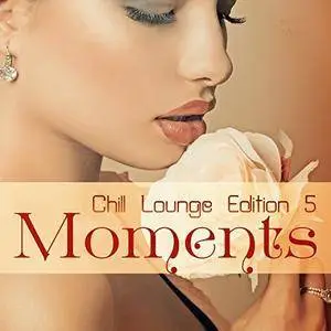 VA - Moments Chill Lounge Edition 5 (2018)