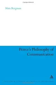 Peirce's Philosophy of Communication: The Rhetorical Underpinnings of the Theory of Signs