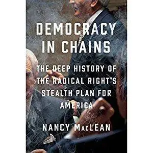 Democracy in Chains: The Deep History of the Radical Right's Stealth Plan for America [Audiobook]