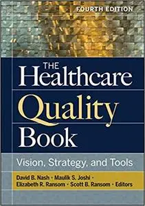 The Healthcare Quality Book: Vision, Strategy, and Tools, Fourth Edition