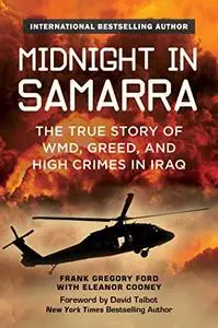 Midnight in Samarra: The True Story of WMD, Greed, and High Crimes in Iraq (Repost)