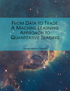 From Data to Trade : A Machine Learning Approach to Quantitative Trading