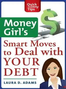 Money Girl's Smart Moves to Deal with Your Debt: Create a Richer Life (Repost)