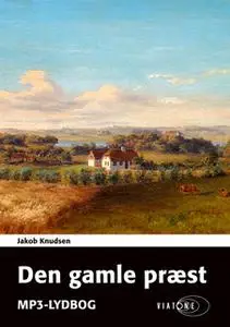 «Den gamle præst» by Jakob Knudsen