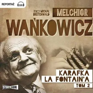 «Karafka La Fontaine’a, tom 2» by Melchior Wańkowicz