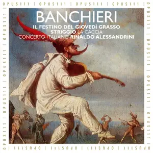 Rinaldo Alessandrini, Concerto Italiano - Banchieri: Il Festino del Giovedì Grasso; Striggio: La Caccia (2000)