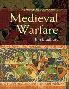 The Routledge Companion to Medieval Warfare