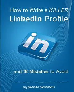 How to Write a KILLER LinkedIn Profile... And 18 Mistakes to Avoid