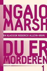 «Du er morderen» by Ngaio Marsh