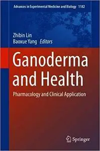 Ganoderma and Health: Pharmacology and Clinical Application