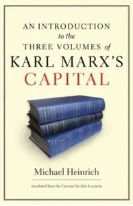 An Introduction to the Three Volumes of Karl Marx's Capital (Repost)