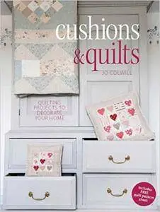 Cushions & Quilts: 20 Projects to Stitch, Quilt & Sew