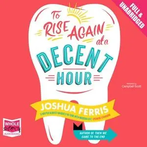 «To Rise Again at a Decent Hour» by Joshua Ferris