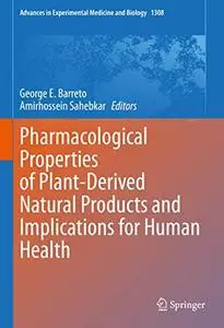 Pharmacological Properties of Plant-Derived Natural Products and Implications for Human Health