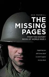 The Missing Pages: From the History Book of World War Ii [Kindle Edition]