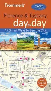 Frommer's Florence and Tuscany day by day (Day by Day Guides), 5th Edition