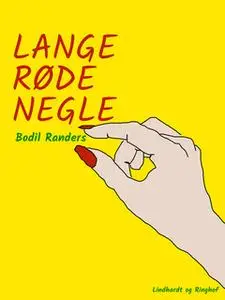 «Lange røde negle» by Bodil Randers