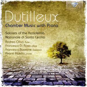 Soloists of the Accademia Nazionale di Santa Cecilia - Henri Dutilleux: Chamber Music with Piano (2014) [Re-Up]