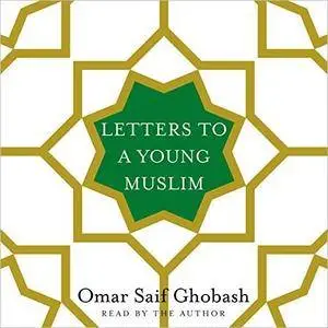 Letters to a Young Muslim [Audiobook]