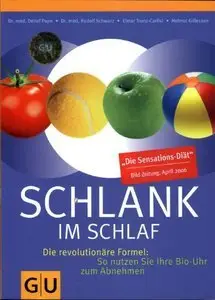 Schlank im Schlaf: Die revolutionäre Formel: So nutzen Sie Ihre Bio-Uhr zum Abnehmen