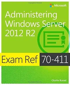 Exam Ref 70-411: Administering Windows Server 2012 R2 (Repost)
