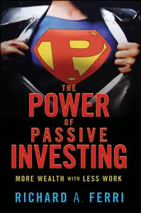 The Power of Passive Investing: More Wealth with Less Work (repost)