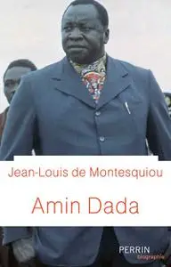 Jean-Louis de Montesquiou, "Amin Dada"