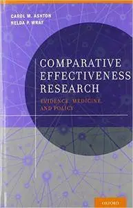 Comparative Effectiveness Research: Evidence, Medicine, and Policy