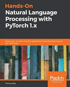 Hands-On Natural Language Processing with PyTorch 1.x (repost)