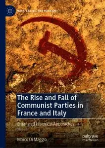 The Rise and Fall of Communist Parties in France and Italy: Entangled Historical Approaches