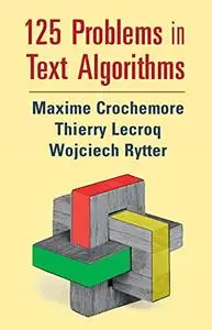 125 Problems in Text Algorithms: with Solutions