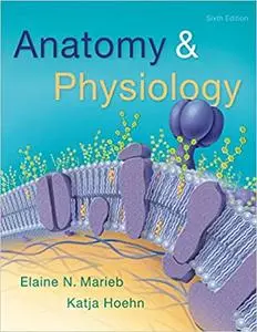 Anatomy & Physiology  Ed 6