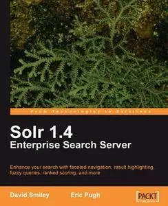 «Solr 1.4 Enterprise Search Server» by David Smiley, Eric Pugh