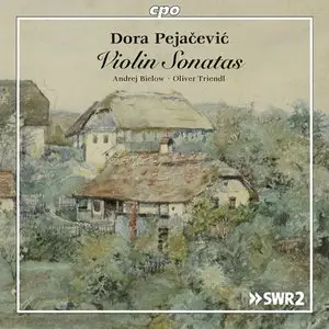 Andrei Bielow,  Oliver Triendl - Dora Pejacevic: Violin Sonatas (2014)