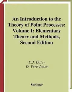 An Introduction to the Theory of Point Processes: Volume I: Elementary Theory and Methods