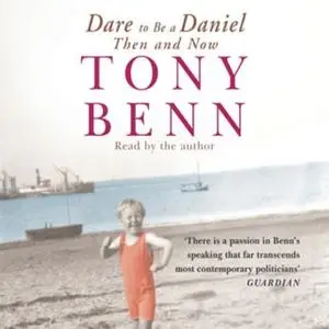 «Dare to Be a Daniel» by Tony Benn