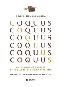 Beniamino Vignola - Coquus. Antologia ragionata di 500 anni di cucina italiana