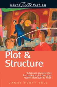  Write Great Fiction: Plot & Structure