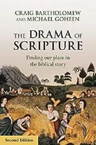 The Drama of Scripture: Finding Our Place In The Biblical Story