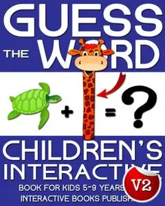 Guess the Word: Children's Interactive Book for Kids 5-9 Years Old (Interactive Word Game Book)