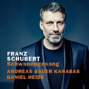 Andreas Bauer Kanabas - Schubert- Schwanengesang (2023) [Official Digital Download 24/96]