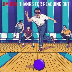 Jim Bob - Thanks For Reaching Out (2023) [Official Digital Download]