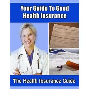 Your Guide To Good Health Insurance