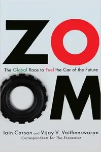 ZOOM: The Global Race to Fuel the Car of the Future 1st Edition