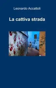 La cattiva strada